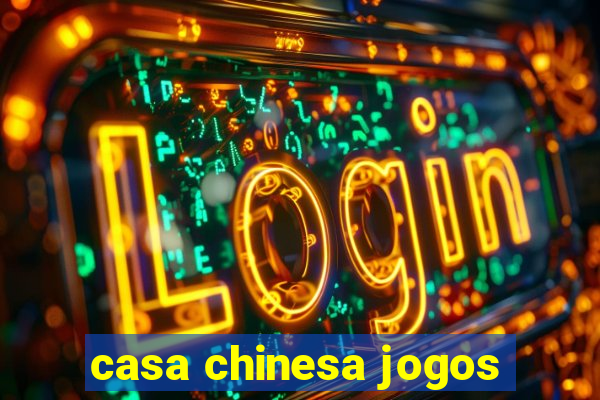 casa chinesa jogos